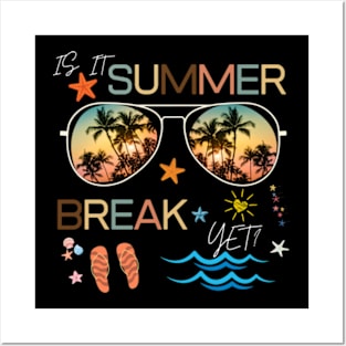 Is It Summer Break Yet Happy Last Day Of School Teacher Kid T-Shirt Posters and Art